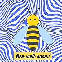 Bee Well Soon! Feel Better Coloring Activity Book for Kids: Cute Gift for Sick Days with Sweet Ice Cream Fruit Cake Beetles & Patterns