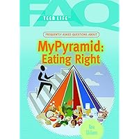Frequently Asked Questions About My Pyramid: Eating Right: Frequently Asked Questions About My Pyramid (FAQ: Teen Life) Frequently Asked Questions About My Pyramid: Eating Right: Frequently Asked Questions About My Pyramid (FAQ: Teen Life) Library Binding