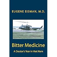 Bitter Medicine, A Doctor's Year in Vietnam Bitter Medicine, A Doctor's Year in Vietnam Kindle Paperback