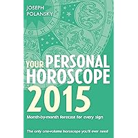Your Personal Horoscope 2015: Month-by-month forecasts for every sign Your Personal Horoscope 2015: Month-by-month forecasts for every sign Paperback
