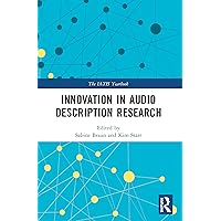 Innovation in Audio Description Research (The IATIS Yearbook) Innovation in Audio Description Research (The IATIS Yearbook) Paperback Kindle Hardcover