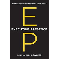 Executive Presence: The Missing Link Between Merit and Success Executive Presence: The Missing Link Between Merit and Success Audible Audiobook Hardcover Kindle Paperback Audio CD