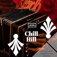 Chill Hill - Ethnic Travel & Hospitality Cue Collection Chill Hill - Ethnic Travel & Hospitality Cue Collection MP3 Music