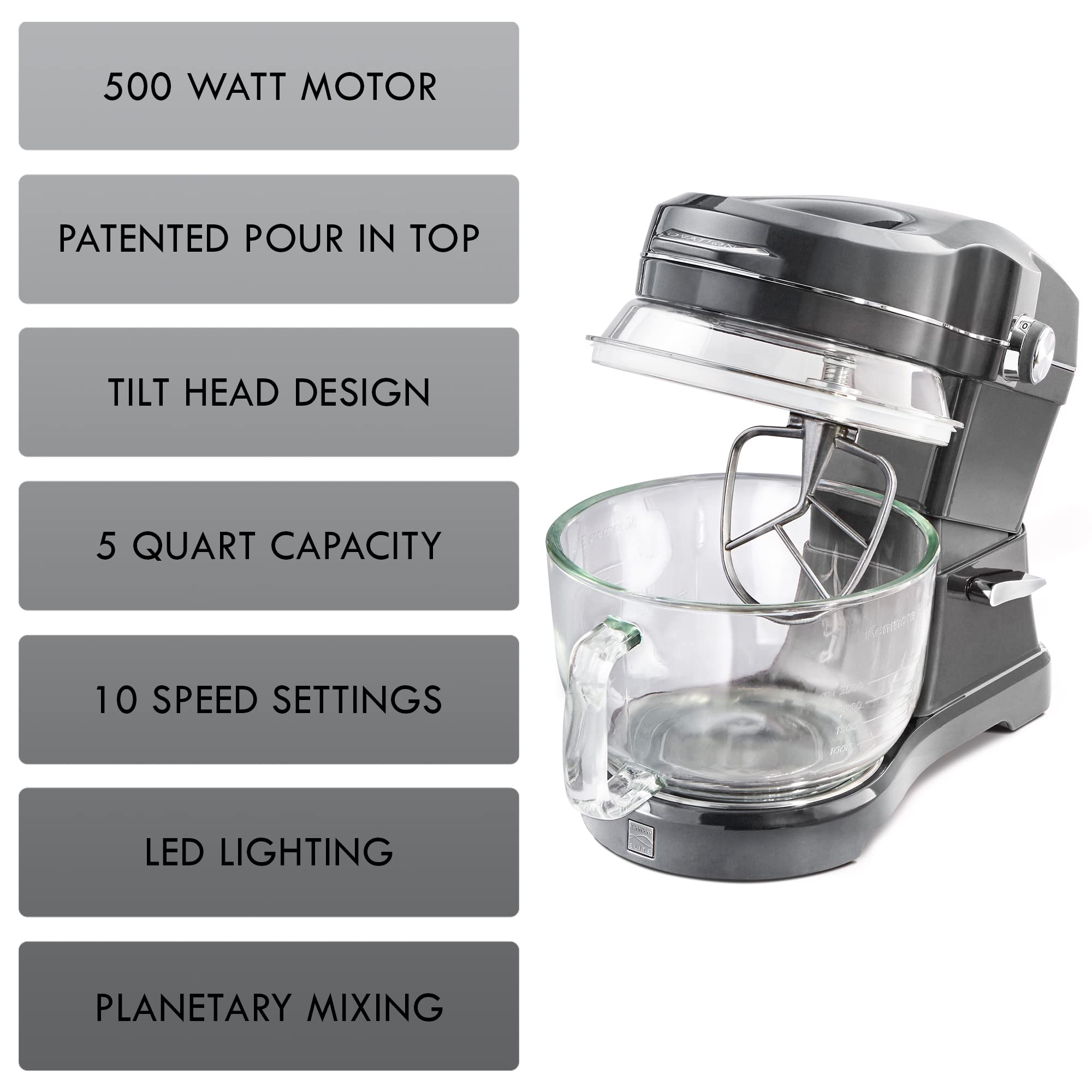 Kenmore Elite Ovation 5 Qt Stand Mixer, 500 Watt 10-Speed Motor, Revolutionary Pour-In Top, Tilt Head, Beater, Whisk, Dough Hook, Planetary Mixing, 360-Degree Splash Guard, Glass Bowl with Lid, Grey
