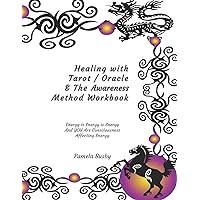 Healing with Tarot / Oracle & The Awareness Method Workbook: Use your Tarot Decks and Oracle Cards to Heal Emotional Trauma and MORE! - Dragons and Horses Cover Design