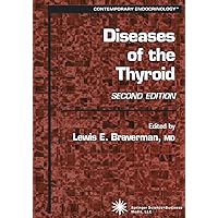 Diseases of the Thyroid (Contemporary Endocrinology) Diseases of the Thyroid (Contemporary Endocrinology) Kindle Hardcover Paperback