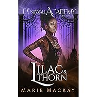 Lilac and Thorn: A why choose enemies to lovers academy romance (The Dusk Wall Academy Book 3) Lilac and Thorn: A why choose enemies to lovers academy romance (The Dusk Wall Academy Book 3) Kindle Hardcover Paperback