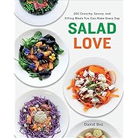 Salad Love: Crunchy, Savory, and Filling Meals You Can Make Every Day: A Cookbook Salad Love: Crunchy, Savory, and Filling Meals You Can Make Every Day: A Cookbook Paperback Kindle Hardcover