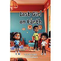Last Girl on Earth Last Girl on Earth Paperback Kindle