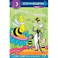 Show me the Honey (Dr. Seuss/Cat in the Hat) (Step into Reading) Show me the Honey (Dr. Seuss/Cat in the Hat) (Step into Reading) Paperback Kindle Library Binding