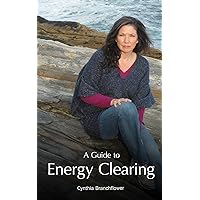 A Guide To Energy Clearing A Guide To Energy Clearing Kindle Paperback