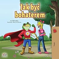Being a Superhero (Polish Book for Children) (Polish Bedtime Collection) (Polish Edition) Being a Superhero (Polish Book for Children) (Polish Bedtime Collection) (Polish Edition) Paperback Hardcover