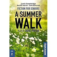 A Summer Walk: Large Print easy to read story for Seniors with Dementia, Alzheimer’s or memory issues - includes additional short stories (Fiction for Seniors) A Summer Walk: Large Print easy to read story for Seniors with Dementia, Alzheimer’s or memory issues - includes additional short stories (Fiction for Seniors) Paperback