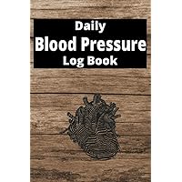 Daily Blood Pressure Log - Record and Monitor Blood Pressure From Anywhere: Portable 6x9 booklet with room for 1,000+ entries and room for notes to help maintain a healthy lifestyle