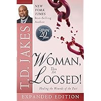 Woman Thou Art Loosed! 20th Anniversary Expanded Edition: Healing the Wounds of the Past Woman Thou Art Loosed! 20th Anniversary Expanded Edition: Healing the Wounds of the Past Paperback Audible Audiobook Kindle