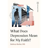 What Does Depression Mean for My Faith? (TGC Hard Questions) What Does Depression Mean for My Faith? (TGC Hard Questions) Paperback Kindle Audible Audiobook