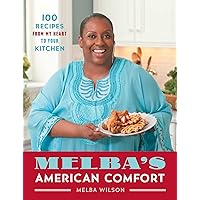 Melba's American Comfort: 100 Recipes from My Heart to Your Kitchen Melba's American Comfort: 100 Recipes from My Heart to Your Kitchen Kindle Paperback Hardcover Spiral-bound