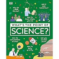 What's the Point of Science? (DK What's the Point of?) What's the Point of Science? (DK What's the Point of?) Hardcover Kindle