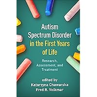 Autism Spectrum Disorder in the First Years of Life: Research, Assessment, and Treatment Autism Spectrum Disorder in the First Years of Life: Research, Assessment, and Treatment Hardcover eTextbook Paperback