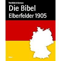 Die Bibel: Elberfelder 1905 (German Edition)