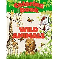 Wild Animals Coloring Book: Safari Animals Coloring Book with Simple Cute Cartoon Animals. Markers Coloring, Jumbo Size, Easy and Fun Coloring Pages ... (Original Coloring Books for Smart SuperKids) Wild Animals Coloring Book: Safari Animals Coloring Book with Simple Cute Cartoon Animals. Markers Coloring, Jumbo Size, Easy and Fun Coloring Pages ... (Original Coloring Books for Smart SuperKids) Paperback