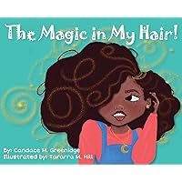The Magic in My Hair! The Magic in My Hair! Hardcover Paperback