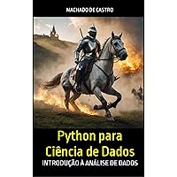 Python para Ciência de Dados: Introdução à Análise de Dados (Portuguese Edition) Python para Ciência de Dados: Introdução à Análise de Dados (Portuguese Edition) Kindle Paperback