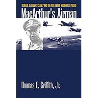 MacArthur's Airman : General George C. Kenney and the War in the Southwest Pacific (Modern War Studies) MacArthur's Airman : General George C. Kenney and the War in the Southwest Pacific (Modern War Studies) Hardcover Paperback
