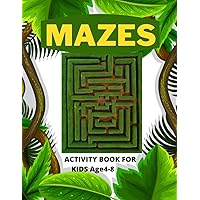 Mzaes Activity Book For Kids Age 4-8: amazing mazes for fun and learning how to solve problems , Age 4-8 and 8-12