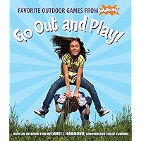 Go Out and Play!: Favorite Outdoor Games from KaBOOM! Go Out and Play!: Favorite Outdoor Games from KaBOOM! Paperback