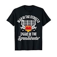 Men Accounting Man In The Street Freak In The Spreadsheet T-Shirt