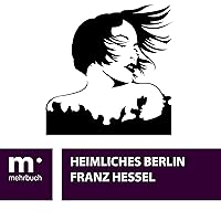 Heimliches Berlin (German Edition) Heimliches Berlin (German Edition) Kindle Hardcover Paperback
