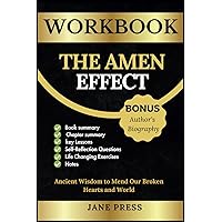 WORKBOOK FOR THE AMEN EFFECT: Ancient Wisdom to Mend Our Broken Hearts and World: A Practical Guide to Sharon Brous's Book (Key Lessons & Exercises Included)