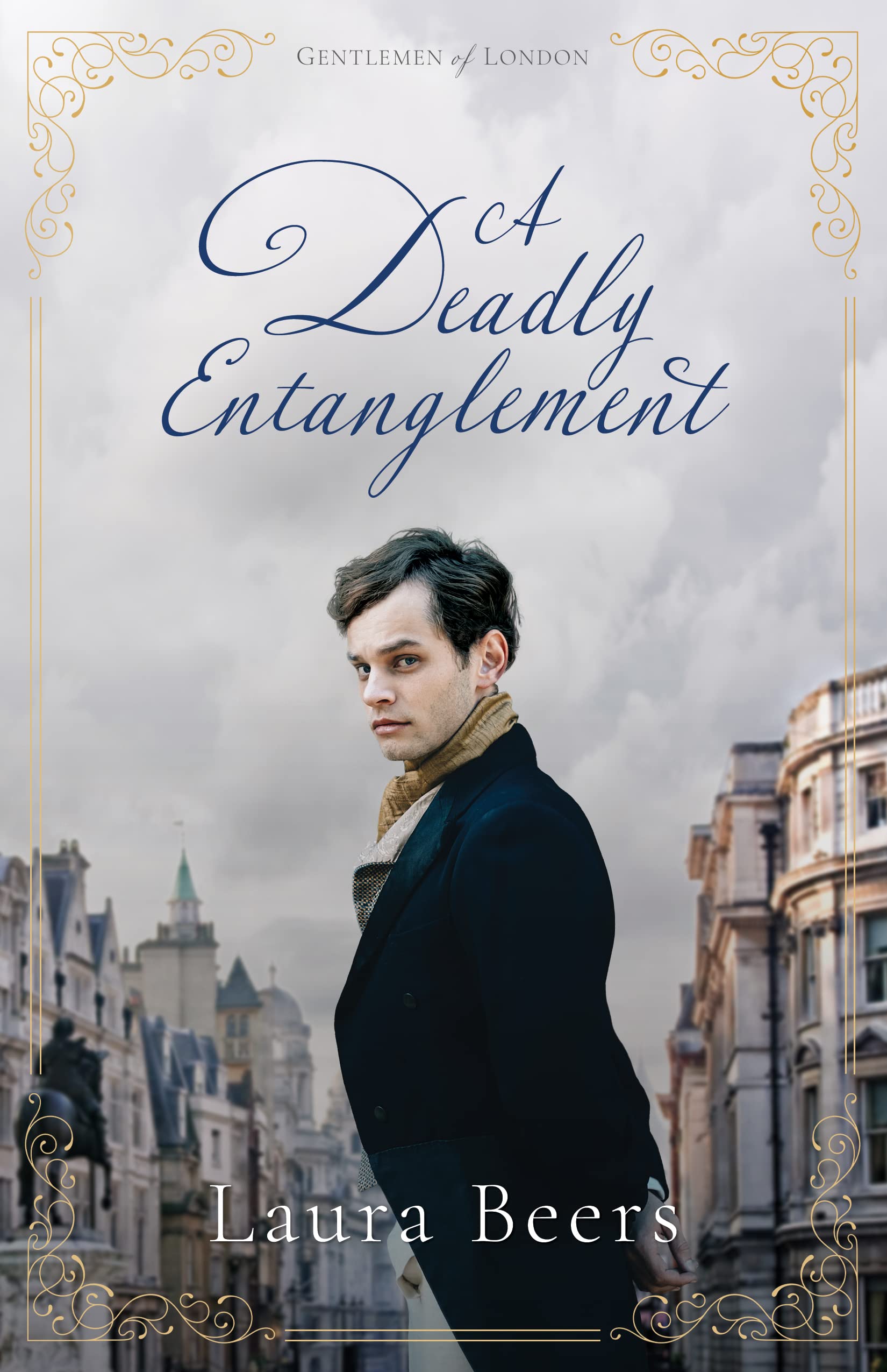 A Deadly Entanglement: A Regency Romance (Gentlemen of London Book 5)