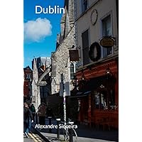 Dublin (Alexandre Siqueira, Street Photography) (Portuguese Edition)