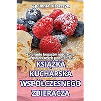 KsiĄŻka Kucharska Wspólczesnego Zbieracza (Polish Edition)