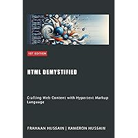 HTML Demystified: Crafting Web Content with Hypertext Markup Language HTML Demystified: Crafting Web Content with Hypertext Markup Language Kindle Paperback