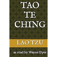 TAO TE CHING: as read by Wayne Dyer TAO TE CHING: as read by Wayne Dyer Paperback Hardcover