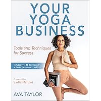Your Yoga Business: Tools and Techniques for Success Your Yoga Business: Tools and Techniques for Success Paperback Kindle Spiral-bound