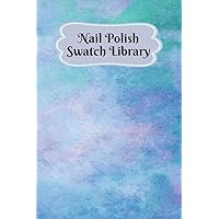Nail Polish Swatch Library: Manicure and Pedicure Collection Journal Swatches Organizer Logbook