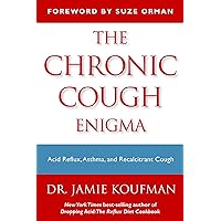 The Chronic Cough Enigma: How to recognize Neurogenic and Reflux Related Cough The Chronic Cough Enigma: How to recognize Neurogenic and Reflux Related Cough Kindle Paperback