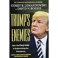 Trump's Enemies: How the Deep State Is Undermining the Presidency Trump's Enemies: How the Deep State Is Undermining the Presidency Hardcover Audible Audiobook Kindle Paperback Audio CD