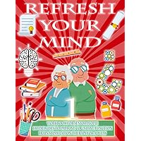REFRESH YOUR MIND | WORKBOOK FOR SENIOR PEOPLE, 100 EXERCISES TO IMPROVE COGNITIVE FUNCTION, BRAIN STIMULATION THERAPY FOR ADULTS: Alzheimer Parkinson ... to paralyze their progress (Awake minds) REFRESH YOUR MIND | WORKBOOK FOR SENIOR PEOPLE, 100 EXERCISES TO IMPROVE COGNITIVE FUNCTION, BRAIN STIMULATION THERAPY FOR ADULTS: Alzheimer Parkinson ... to paralyze their progress (Awake minds) Paperback