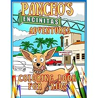 Pancho's Encinitas Adventures, Cute Dog Coloring Book Exploring Encinitas California: For Kids Ages 4-8: 8,5