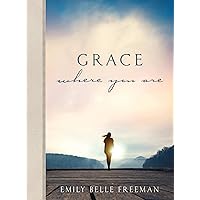 Grace Where You Are Grace Where You Are Kindle Hardcover