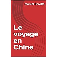 Le voyage en Chine (French Edition) Le voyage en Chine (French Edition) Kindle Paperback