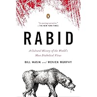 Rabid: A Cultural History of the World's Most Diabolical Virus Rabid: A Cultural History of the World's Most Diabolical Virus Paperback Kindle Audible Audiobook Hardcover Audio CD
