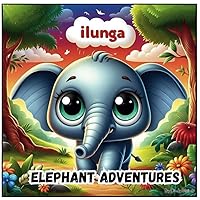 Elephant Adventures: Personalized Coloring Book for Ilunga Elephant Adventures: Personalized Coloring Book for Ilunga Paperback