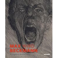 Max wir Beckmann: Es begann in Braunschweig (German Edition)