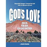 God's Love, For Us, For Him, For One Another God's Love, For Us, For Him, For One Another Hardcover Paperback